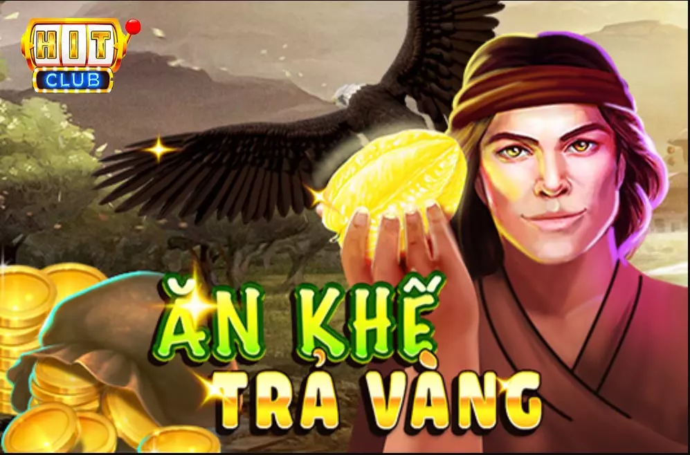 Game nổ hũ Ăn Khế Trả Vàng Hit Club