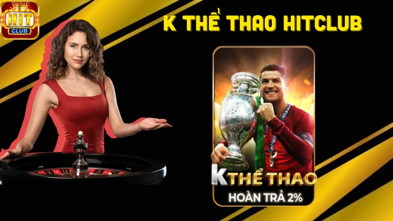 Những ưu điểm của K thể thao Hitclub