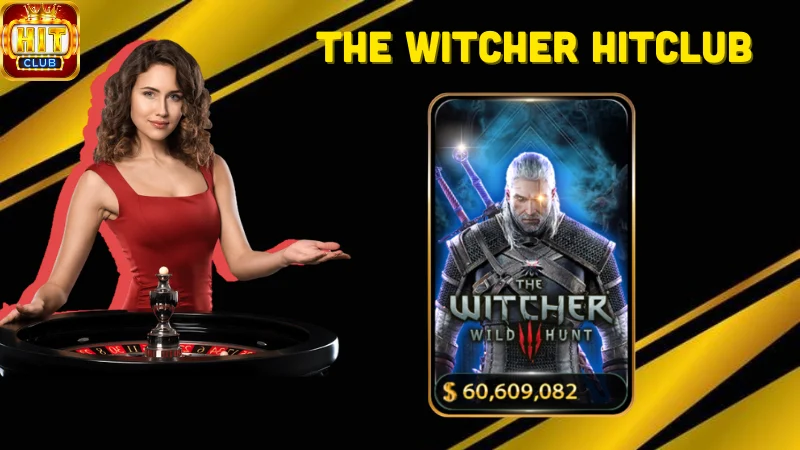 Giới thiệu về the Witcher Hitclub